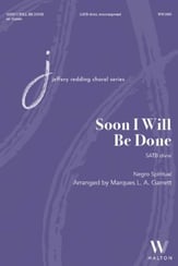 Soon I Will Be Done SATB choral sheet music cover